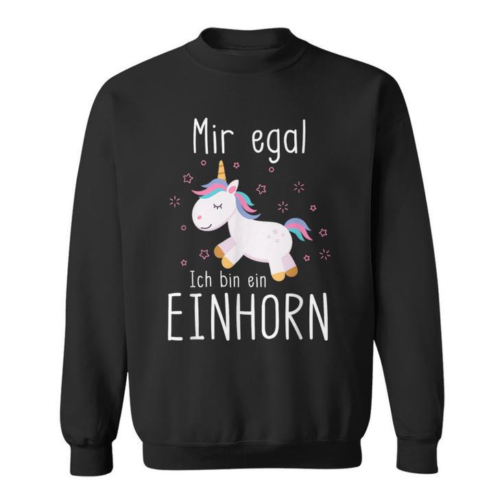 Ich Bin Ein Einhorn Fabelwesen Mir Egal Ich Bin Ein Sweatshirt