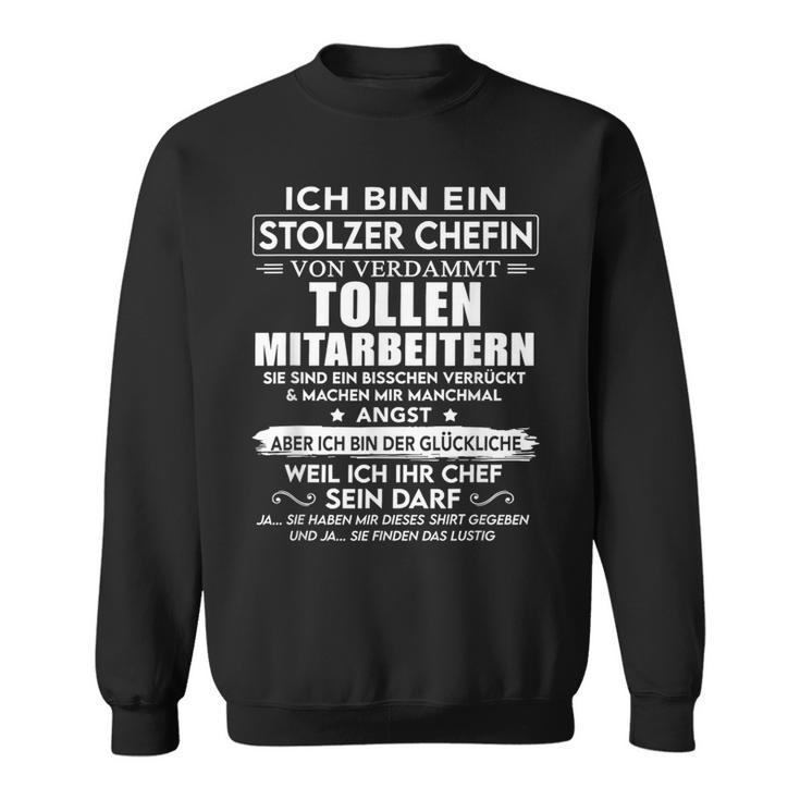 Ich Bin Ein Stolzer Chefinonerdammt Tollen Mitarbeitern Sweatshirt