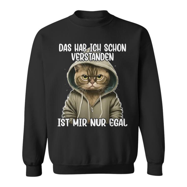 Ich Hab Das Schonerstanden Ist Mir Nur Egal Cat Sweatshirt