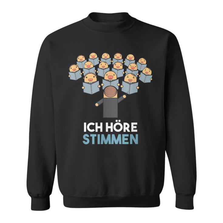 Ich Höre Stimmen Chorleiter Conductor Sweatshirt