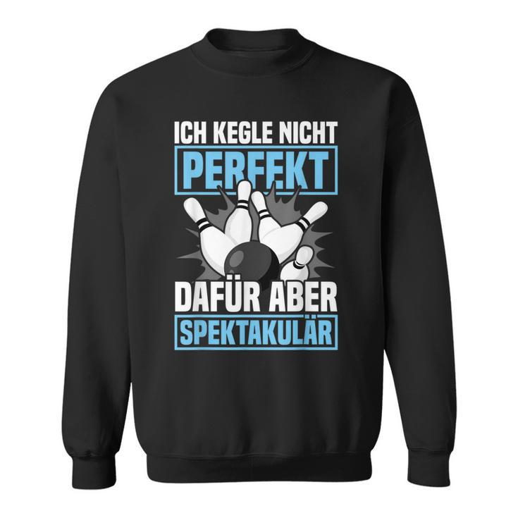 Ich Kegle Nicht Perfekt Kegler Sportkegler Kegel Sweatshirt