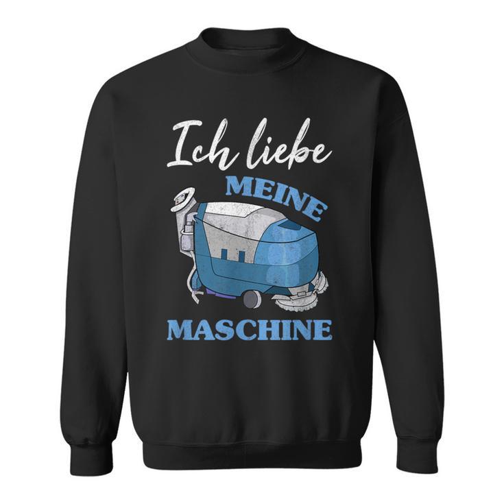 Ich Liebe Meine Putzmaschine Putzmann Ich Liebe Meine Putz Sweatshirt