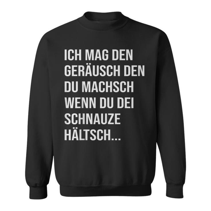 Ich Mag Den Geräusch Sweatshirt