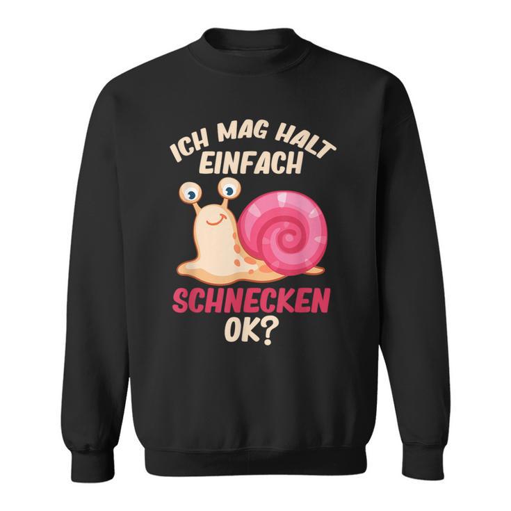 Ich Mag Halt Einfach Schnecken Ok Snail Sweatshirt