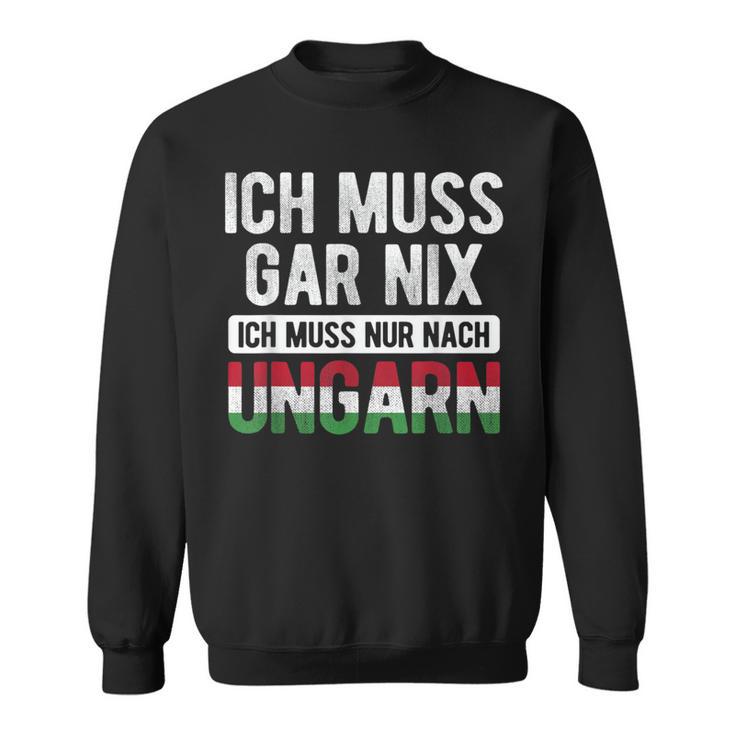 Ich Muss Nur Nach Hungary Hungarian Flag Sweatshirt