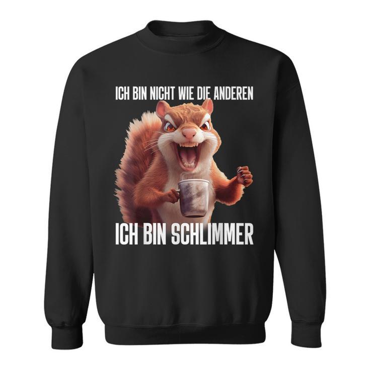 Ironie Ich Bin Nicht Wie Die Anderen Sweatshirt