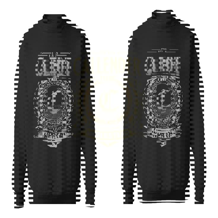 It's A Callender Thing You Wouldn't Understand Sweatshirt