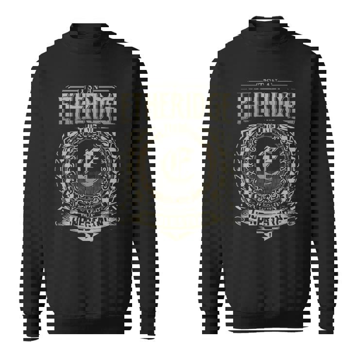 It's An Etheridge Thing You Wouldn't Understand Sweatshirt