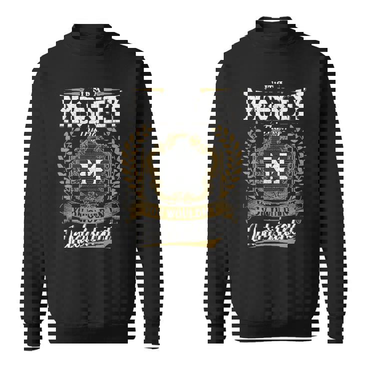 It's A Money Thing You Wouldn't Understand Personalized Last Name Money Family Crest Coat Of Arm Sweatshirt