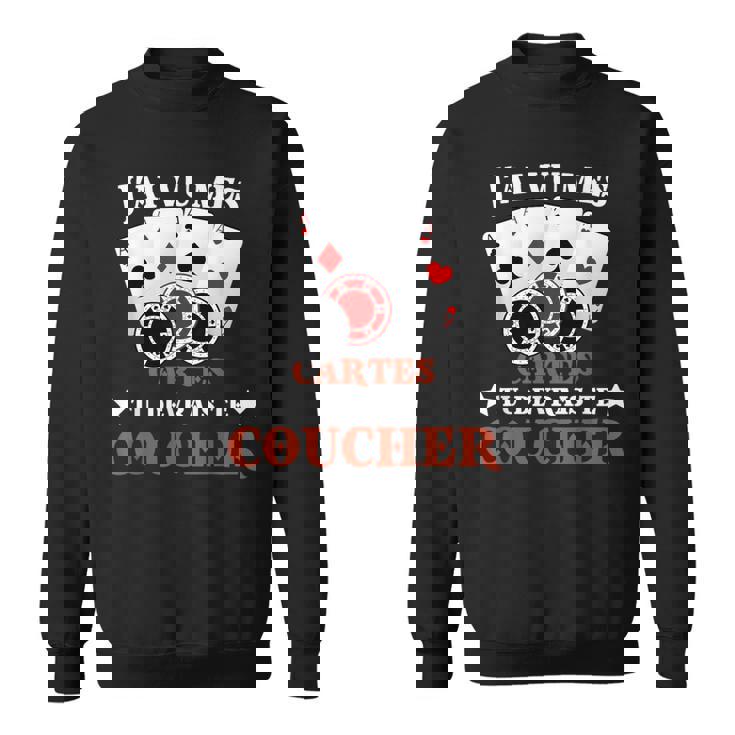 J'aiu Mes Cartes Tu Devrais Te Coucher Poker Humour Jetons Sweater e