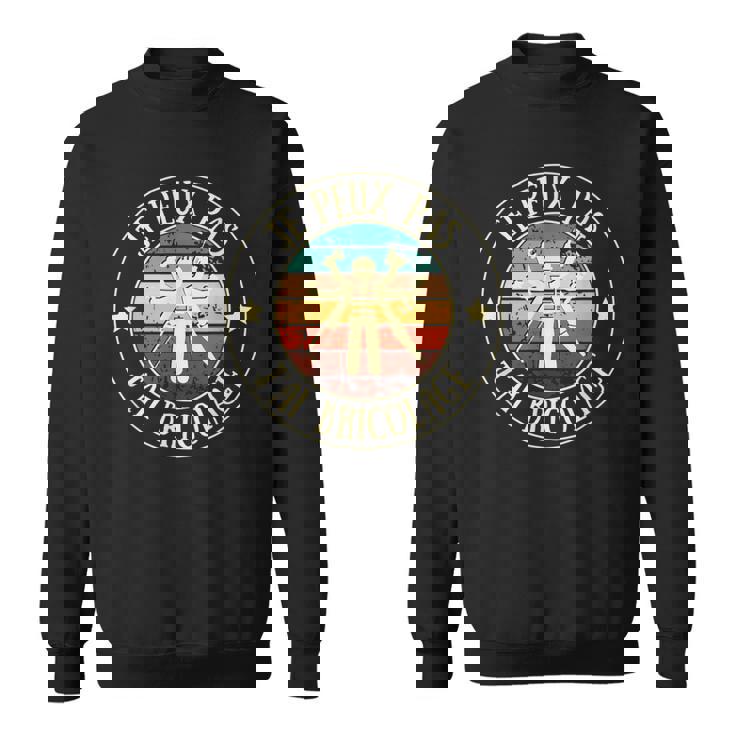 Je Peux Pas J’Ai Bricolage Humour Bricoleur Homme Cadeau Sweater e