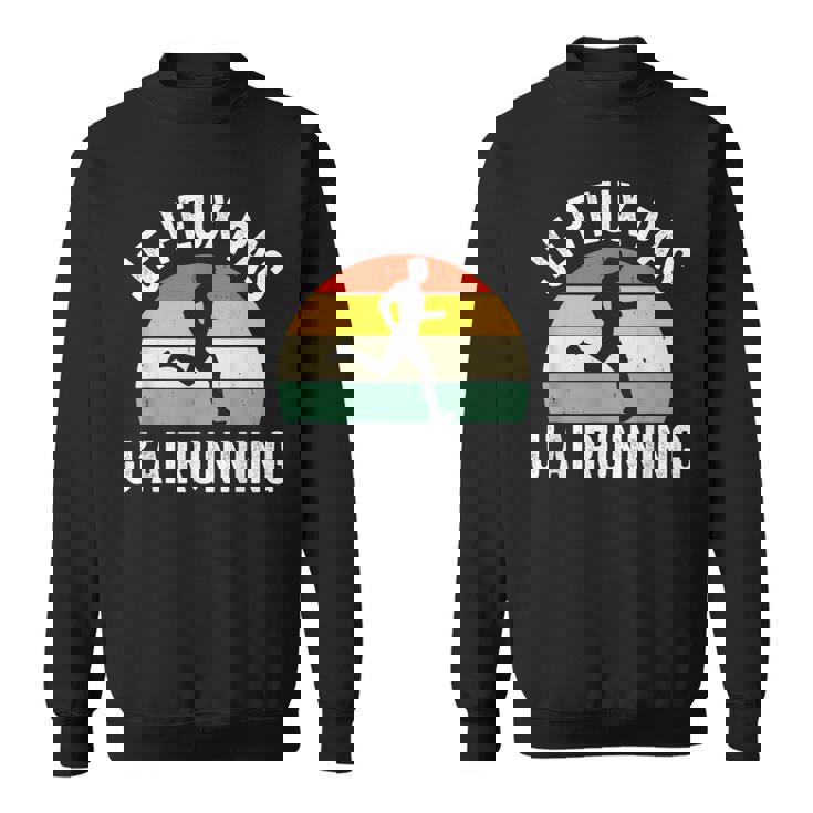 Je Peux Pas J'ai Running Humour Amateurs De Course À Pied Sweater e