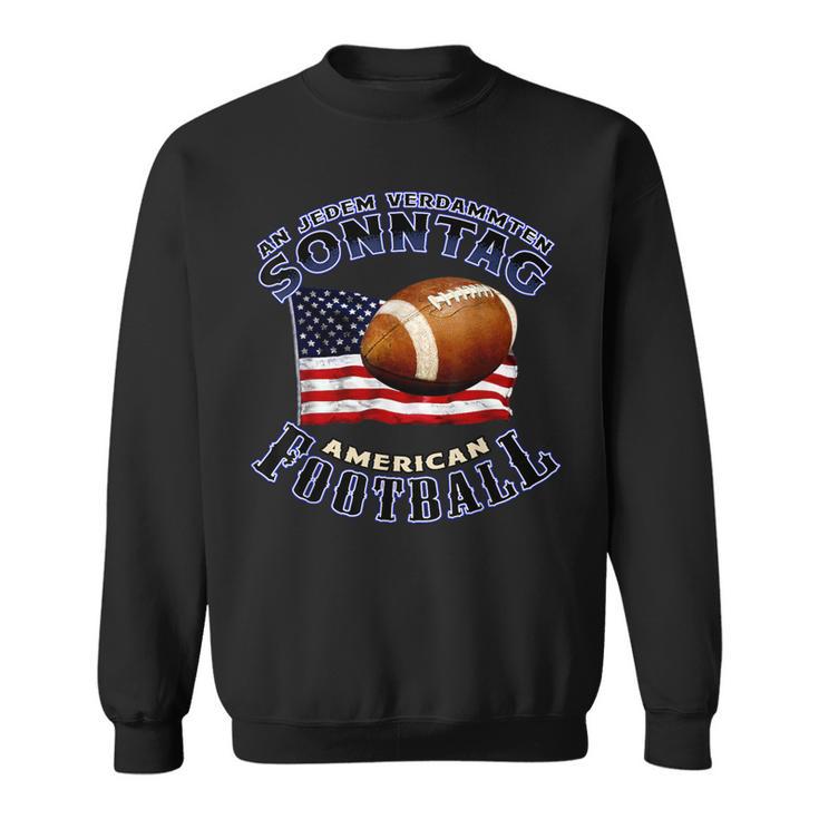 An Jedenerdammten Sonntag American Football S Sweatshirt