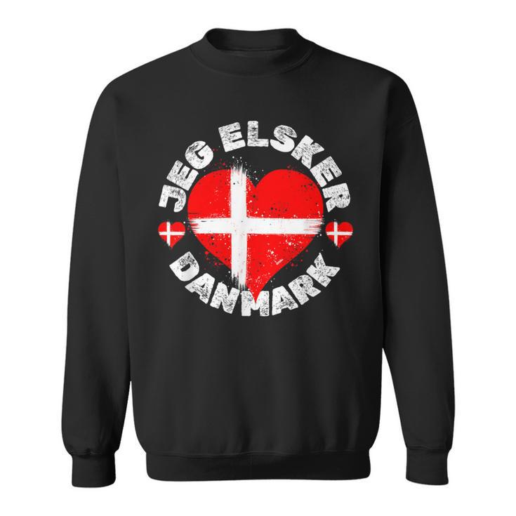 Jeg Elsker Danmark Or I Love Denmark For Denmark Day Sweatshirt