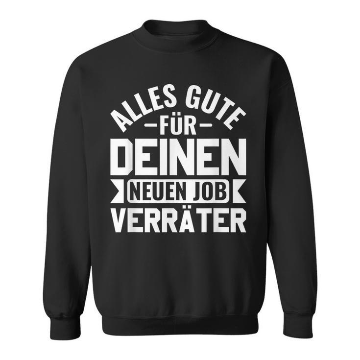 Jobwechsel College Alles Gute Für Dein Neue Job Traitor S Sweatshirt