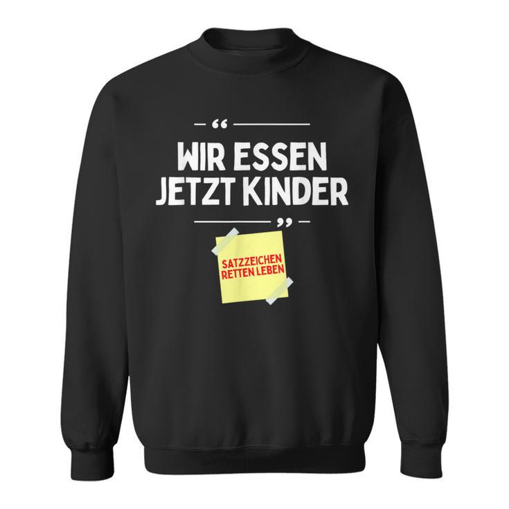 Komm Wir Essen Kinder Punctuation Mark Comma Sayings Sweatshirt