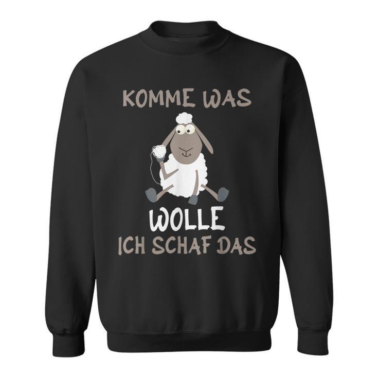 Komme Was Wolle Ich Schaf Das Sweatshirt