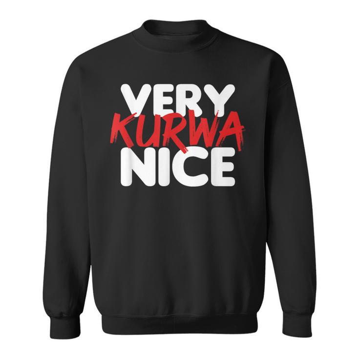 Very Kurwa Nice Sweatshirt