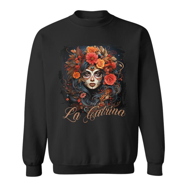 La Catrina Cool Dia De Los Muertos La Catrina Sweatshirt