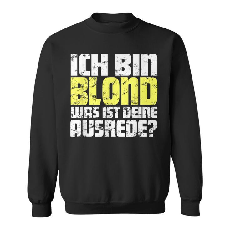 Ladies Ich Bin Blond Was Ist Dein Ausrede Sweatshirt