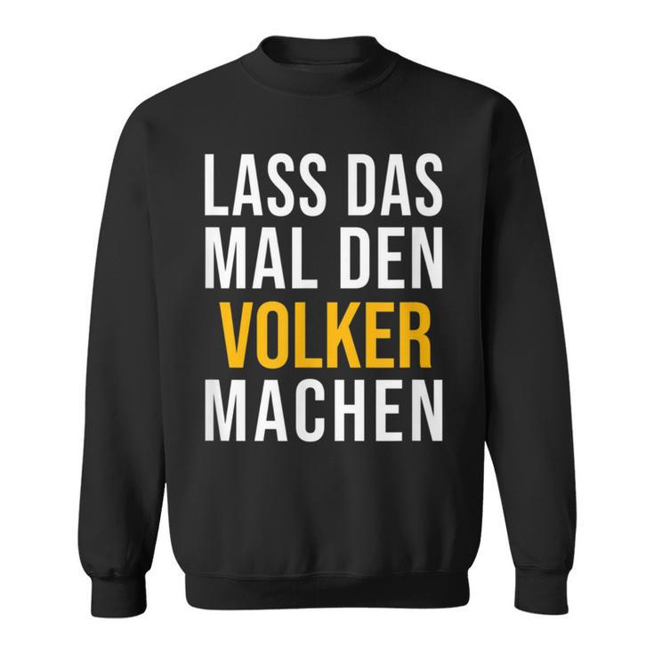 Lass Das Mal Denolker Machenorname Name Sweatshirt