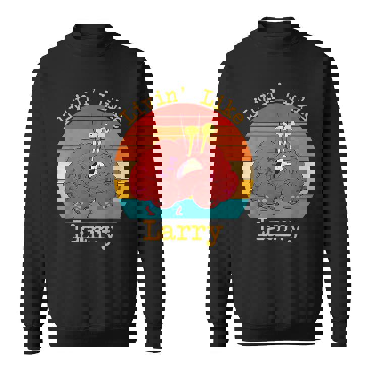 Livin' Like Larry Crab Sweatshirt
