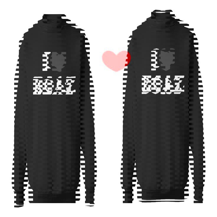 I Love Boaz I Heart Boaz Sweatshirt