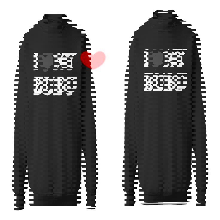 I Love My Bubu I Heart My Bubu Sweatshirt
