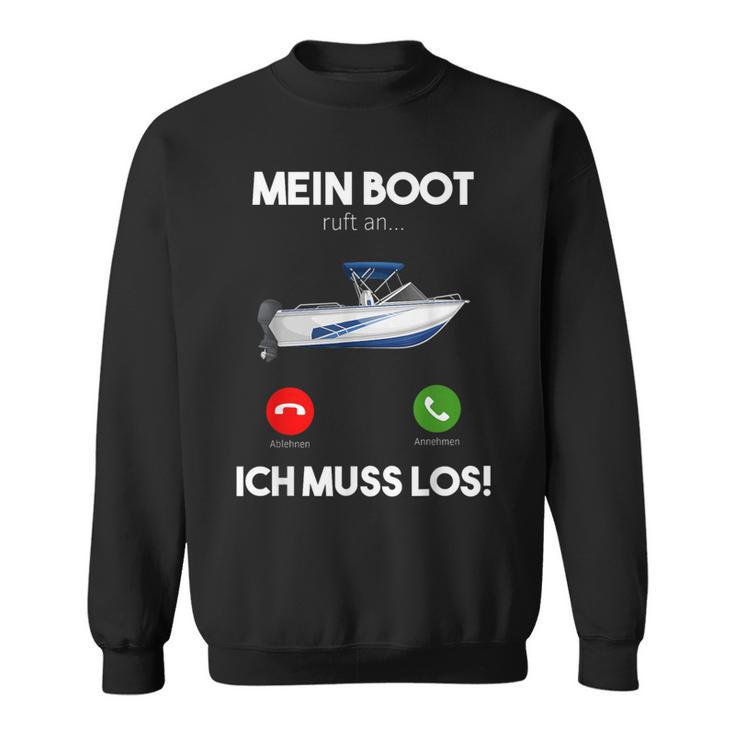 Mein Boot Ruft An Ich Muss Los Motorboat Yacht Ship Sweatshirt