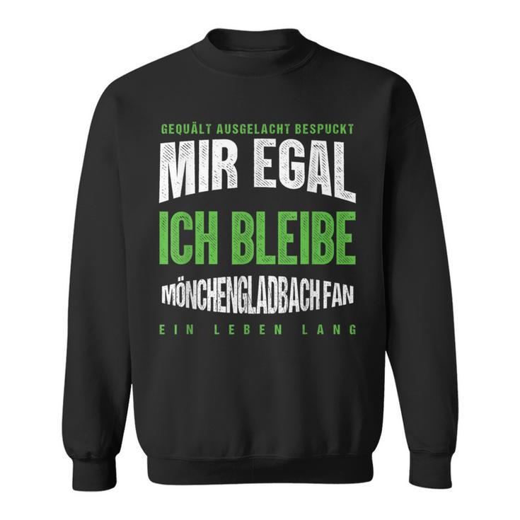 Mir Egal Ich Bleibe Mönchengladbach Fan Football Fan Sweatshirt