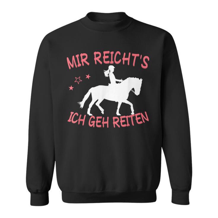 Mir Reicht's Ich Geh Reiten Sweatshirt