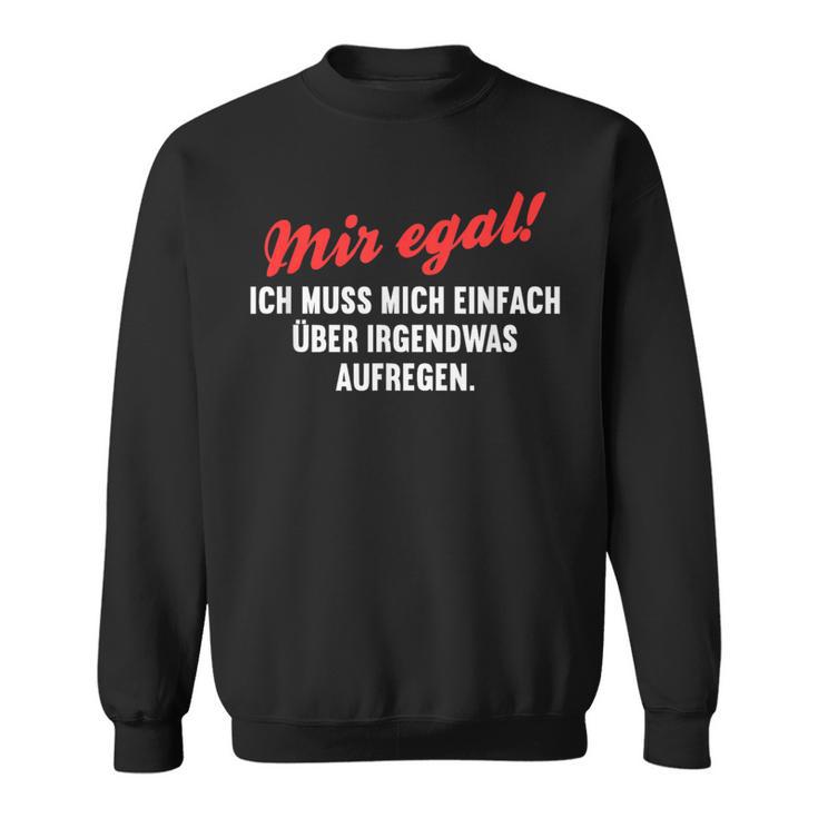 With Mosen Sich Über Alles Aufregen Meckersack Meckern S Sweatshirt