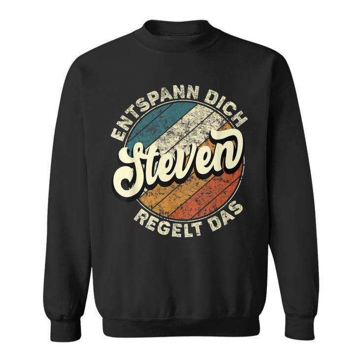 Name Steven Entspann Dich Steven Regelt Das Sweatshirt