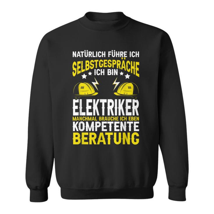 Natürlich Führe Ich Selbstgespräche Elektriker Sweatshirt