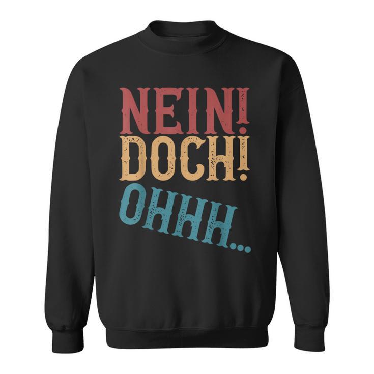 Nein Doch Ohhh Ironie Sarcasm S Sweatshirt