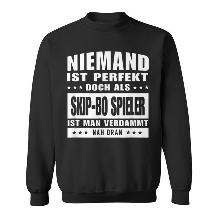 Niemand Ist Perfekt Skip Bo Spieler Sweatshirt