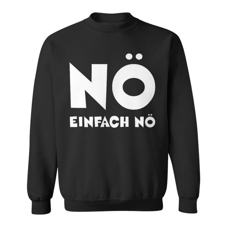 Nö Einfach Nö Slogan Nager Office Fun & School Sweatshirt