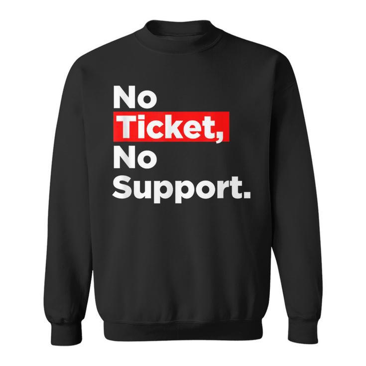 No Ticket No Support Informatik Admin Arbeit Job Sweatshirt