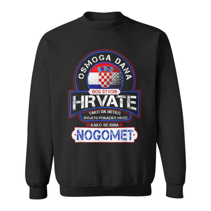 Nogomet Hrvatska Football And Croatia S Sweatshirt