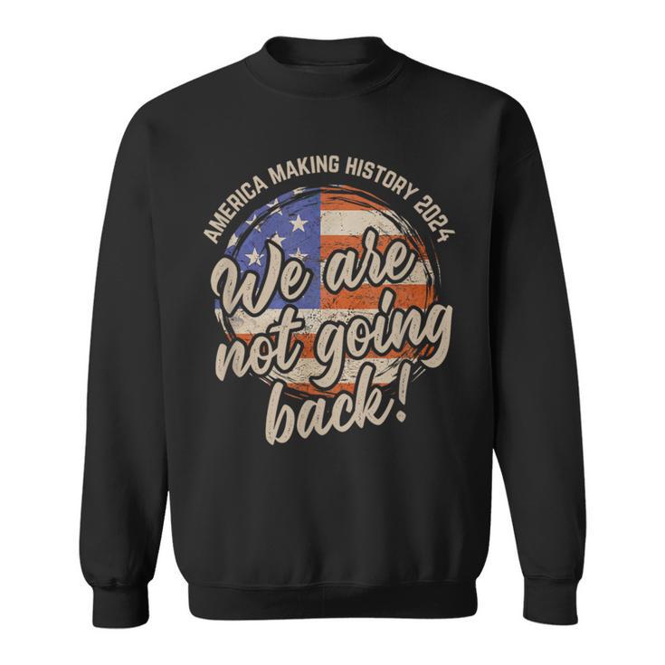 We Are Not Going Back America History 2024 Speech Usa Flag Long Sleeve T Shirt Mazezy