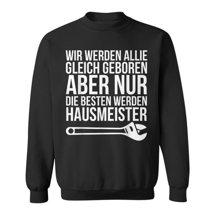 Nur Die Besten Werden Hausmeister Sweatshirt