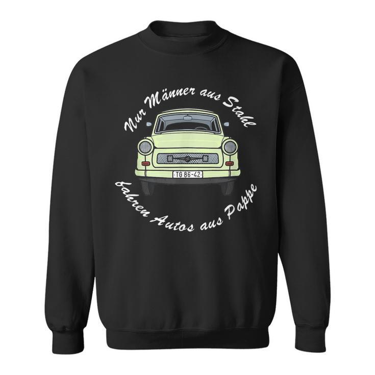 Nur Männer Aus Stahl Fahren Only From Sl Sweatshirt