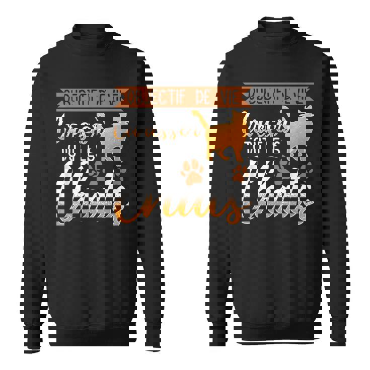 Objectif Deie Caresser Tout Les Chats Chat Humour Sweater e