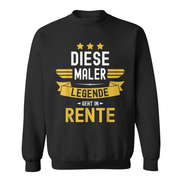 With Painter Pensioner Dese Legende Geht In Rente Sweatshirt