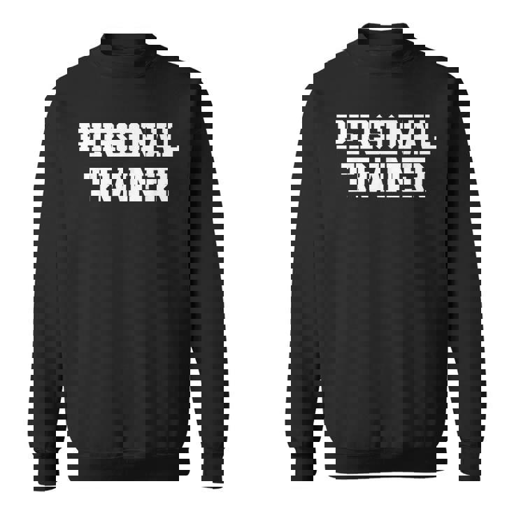 Personal Trainer Fitness Trainer Instructor Exercise Sweatshirt