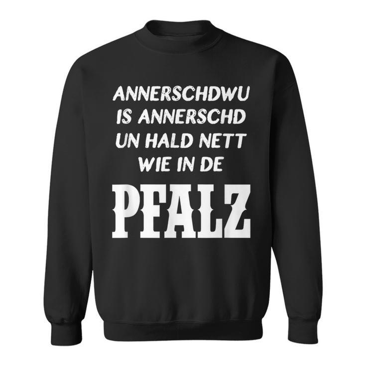 Pfalz Proverb Pfälzisch Rheinland Pfalz Pfälzer Sweatshirt