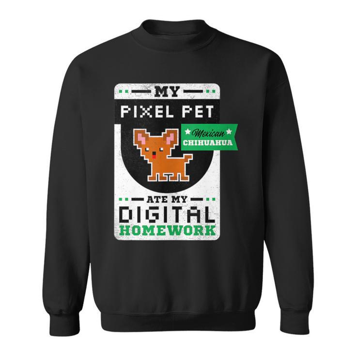 Pixel Pet Ate My Digital Homework Online Chihuahua Dog Tank Top Sweatshirt