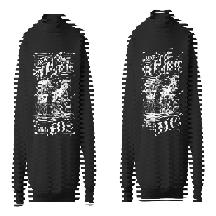 Please Be Patient With Me Im From The 1900S 30S 40S 50 Sweatshirt