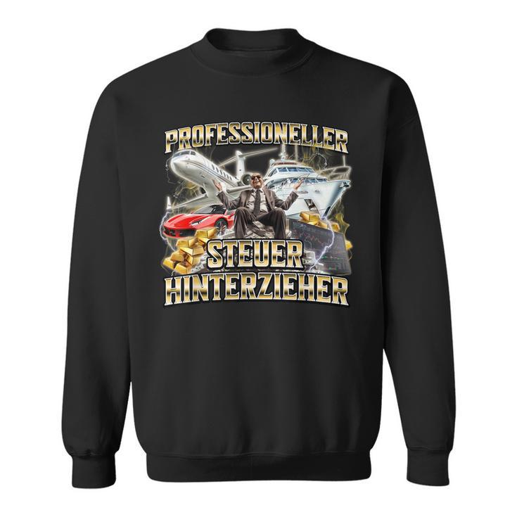 Professioneller Steuerhinterzieher Sweatshirt