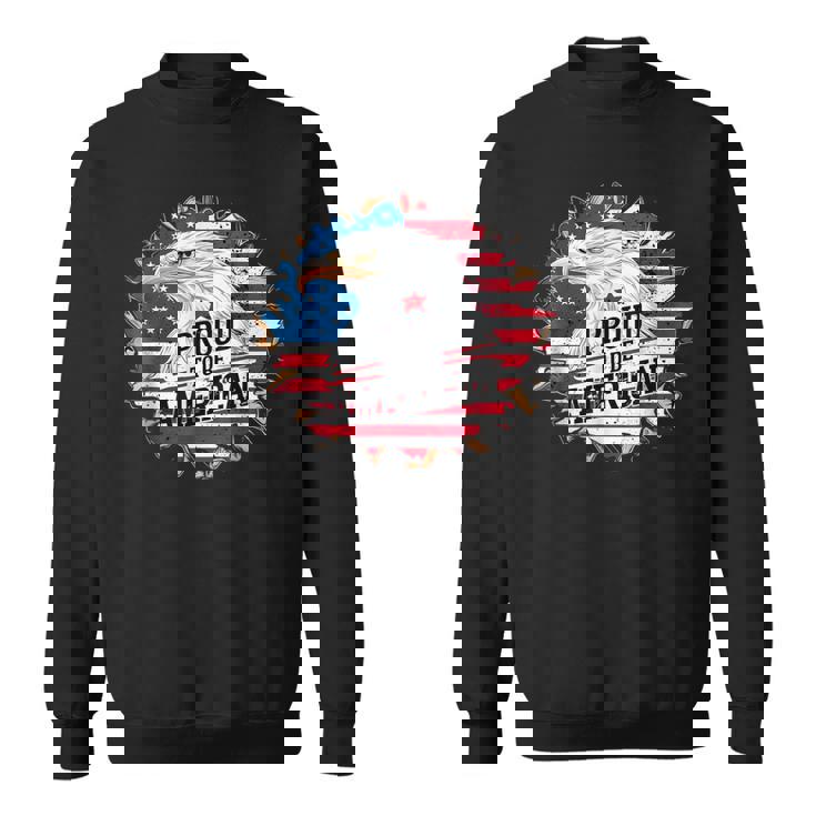 Proud To Be American 4Th Of July Eagle Freedom Usa Flag Sweatshirt